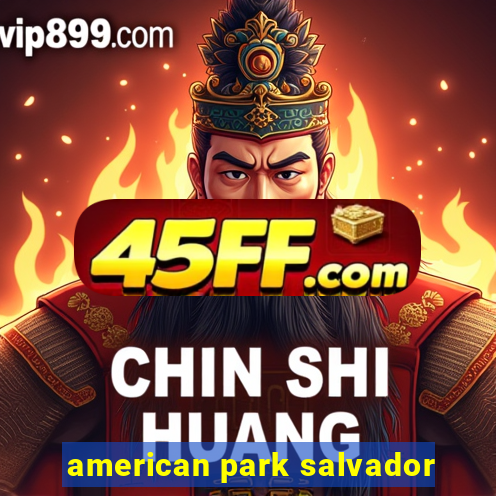 american park salvador